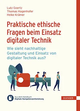 E-Book (pdf) Praktische ethische Fragen beim Einsatz digitaler Technik von Lutz Goertz, Thomas Hagenhofer, Heike Krämer