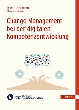E-Book (pdf) Change Management bei der digitalen Kompetenzentwicklung von Robert Neumann, Beate Kreiner, MSc., MBA