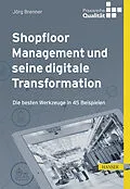 E-Book (epub) Shopfloor Management und seine digitale Transformation von Jörg Brenner