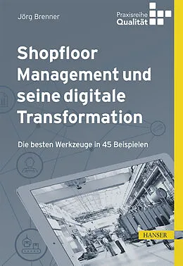 E-Book (epub) Shopfloor Management und seine digitale Transformation von Jörg Brenner