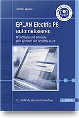 Kartonierter Einband EPLAN Electric P8 automatisieren von Johann Weiher