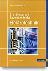 Fester Einband Grundlagen und Bauelemente der Elektrotechnik von Heinz-Josef Bauckholt