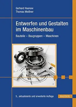 E-Book (pdf) Entwerfen und Gestalten im Maschinenbau von Gerhard Hoenow, Thomas Meißner, Stephan Hernschier