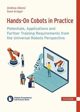 eBook (pdf) Hands-On Cobots in Practice: Potentials, Applications and Further Training Requirements from the Universal Robots Perspective de Andrea Alboni, Sven Krüger