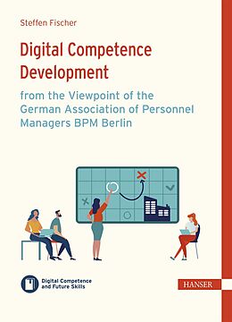 eBook (pdf) Digital Competence Development from the Viewpoint of the German Association of Personnel Managers BPM Berlin de Steffen Fischer