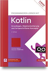 Set mit div. Artikeln (Set) Programmieren lernen mit Kotlin von Christian Kohls, Alexander Dobrynin