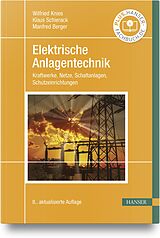 Fester Einband Elektrische Anlagentechnik von Wilfried Knies, Klaus Schierack, Manfred Berger