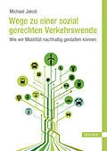 E-Book (epub) Wege zu einer sozial gerechten Verkehrswende von Michael Jakob