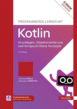 E-Book (pdf) Programmieren lernen mit Kotlin von Christian Kohls, Alexander Dobrynin