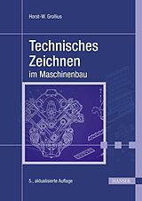 E-Book (pdf) Technisches Zeichnen im Maschinenbau von Horst-W. Grollius
