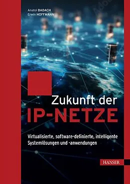 E-Book (pdf) Zukunft der IP-Netze von Anatol Badach, Erwin Hoffmann
