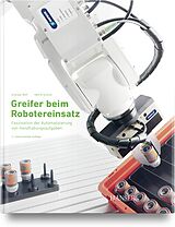 Fester Einband Greifer beim Robotereinsatz von Andreas Wolf, Henrik Schunk
