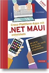 Fester Einband Cross-Plattform-Apps mit .NET MAUI entwickeln von André Krämer