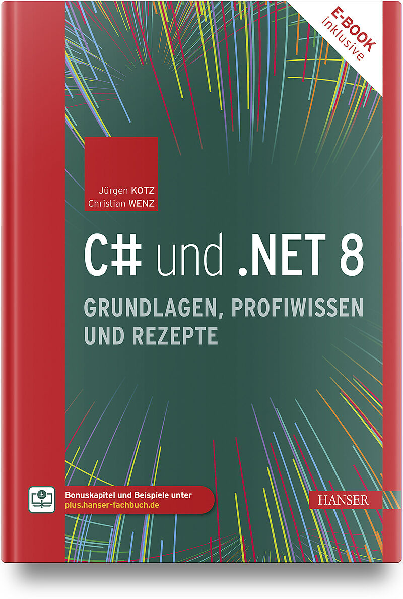 C# und .NET 8  Grundlagen, Profiwissen und Rezepte