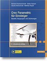 Fester Einband Creo Parametric für Einsteiger von Reinhard Hackenschmidt, Stefan Hautsch, Claudia Kleinschrodt