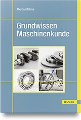 Fester Einband Grundwissen Maschinenkunde von Thomas Böhme