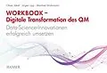 E-Book (pdf) Workbook  Digitale Transformation des Qualitätsmanagements von Oliver Jöbstl, Jürgen Lipp, Manfred Strohrmann