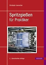 E-Book (pdf) Spritzgießen für Praktiker von Christoph Jaroschek