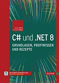 E-Book (epub) C# und .NET 8  Grundlagen, Profiwissen und Rezepte von Jürgen Kotz, Christian Wenz