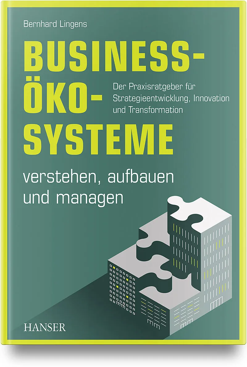 Business-Ökosysteme verstehen, aufbauen und managen