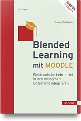 Fester Einband Blended Learning mit MOODLE von Robert Schoblick
