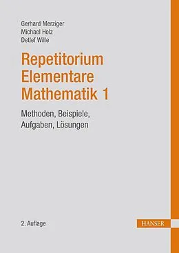 E-Book (pdf) Repetitorium Elementare Mathematik 1 von Gerhard Merziger, Michael Holz, Detlef Wille