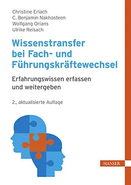 E-Book (epub) Wissenstransfer bei Fach- und Führungskräftewechsel von Ulrike Reisach, C. Benjamin Nakhosteen, Christine Erlach