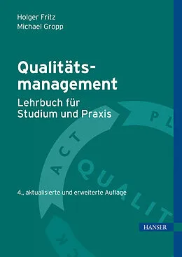 E-Book (epub) Qualitätsmanagement  Lehrbuch für Studium und Praxis von Holger Fritz, Michael Gropp