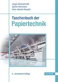 E-Book (pdf) Taschenbuch der Papiertechnik von Christian Bäurich, Jürgen Blechschmidt, Olav Dau