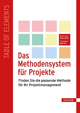 E-Book (epub) Das Methodensystem für Projekte von Bernhard Schloß, Christian Botta