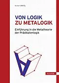 E-Book (pdf) Von Logik zu Metalogik von Norbert Gratzl