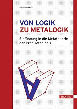 E-Book (pdf) Von Logik zu Metalogik von Norbert Gratzl