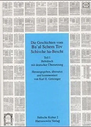 Die Geschichte vom Ba'al Schem Tov Schivche ha-Bescht