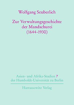 Fester Einband Zur Verwaltungsgeschichte der Mandschurei (1644-1930) von Wolfgang Seuberlich