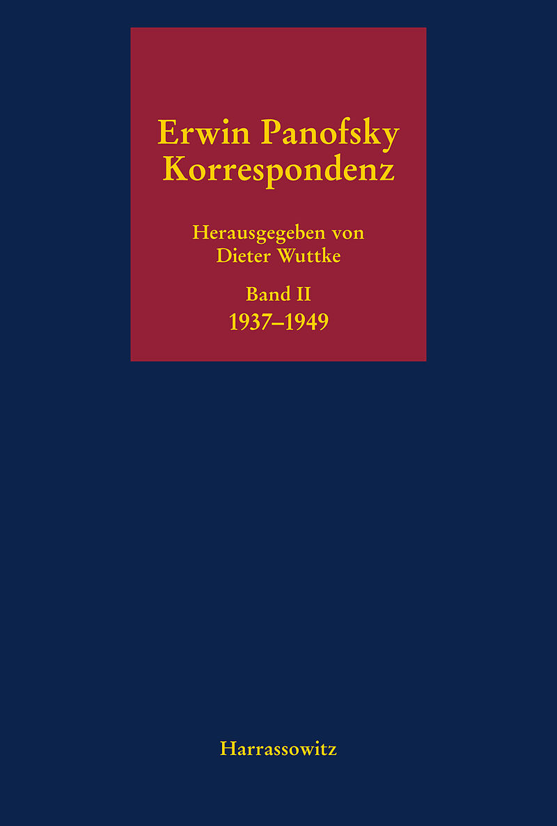 Erwin Panofsky - Korrespondenz 1910 bis 1968. Eine kommentierte Auswahl in fünf Bänden