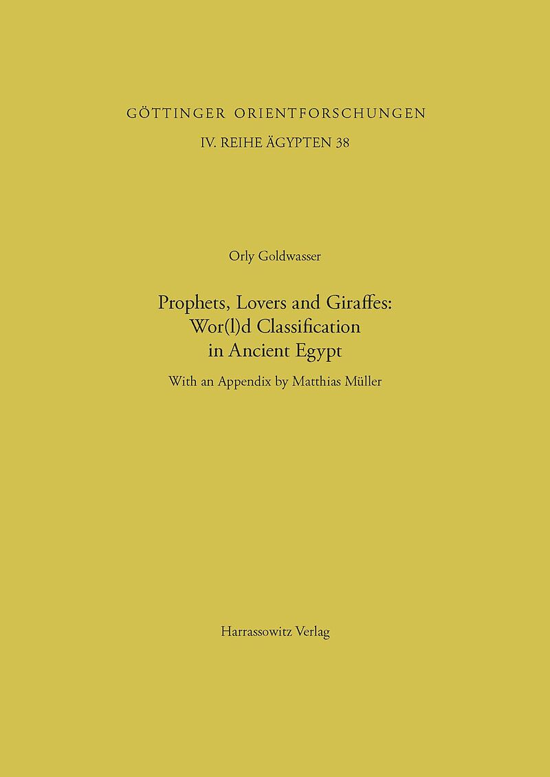 Prophets, Lovers and Giraffes: Wor(l)d Classification in Ancient Egypt