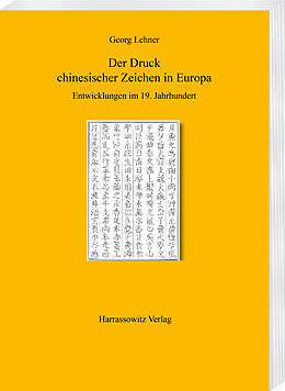 Kartonierter Einband Der Druck chinesischer Zeichen in Europa von Georg Lehner