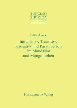 Kartonierter Einband Intransitiv-, Transitiv-, Kausativ- und Passivverben im Mandschu und Mongolischen von Kyoko Maezono