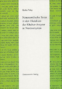 Fester Einband Neuaramäische Texte in den Dialekten der Khabur-Assyrer in Nordostsyrien von Shabo Talay