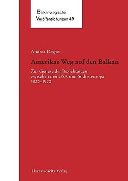 Kartonierter Einband Amerikas Weg auf den Balkan von Andrea Despot