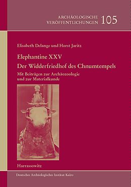 Fester Einband Elephantine XXV: Der Widderfriedhof des Chnumtempels von Elisabeth Delange, Horst Jaritz