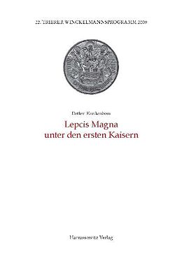 Kartonierter Einband Lepcis Magna unter den ersten Kaisern von Detlev Kreikenbom