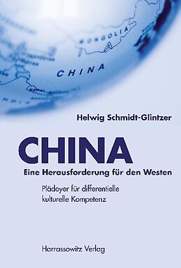 Kartonierter Einband CHINA  Eine Herausforderung für den Westen von Helwig Schmidt-Glintzer