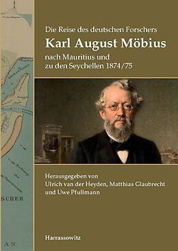 Kartonierter Einband Die Reise des deutschen Forschers Karl August Möbius nach Mauritius und zu den Seychellen 1874/75 von Karl A. Möbius