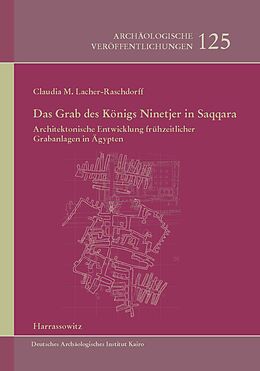 Fester Einband Das Grab des Königs Ninetjer in Saqqara von Claudia Monika Lacher-Raschdorff