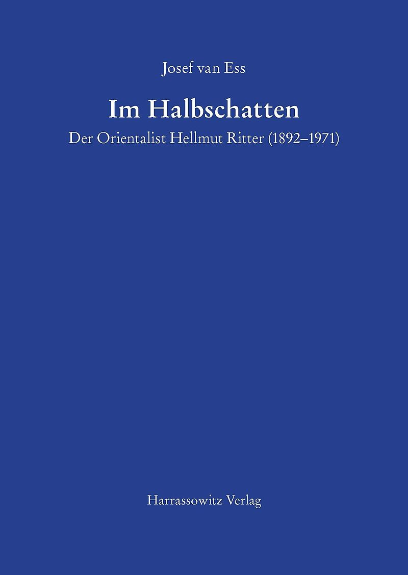 Im Halbschatten Der Orientalist Hellmut Ritter (18921971)