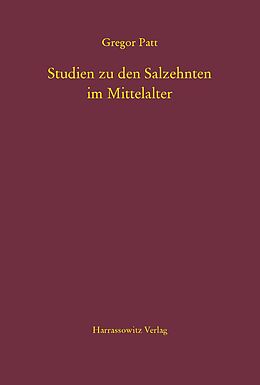 Leinen-Einband Studien zu den Salzehnten im Mittelalter von Gregor Patt