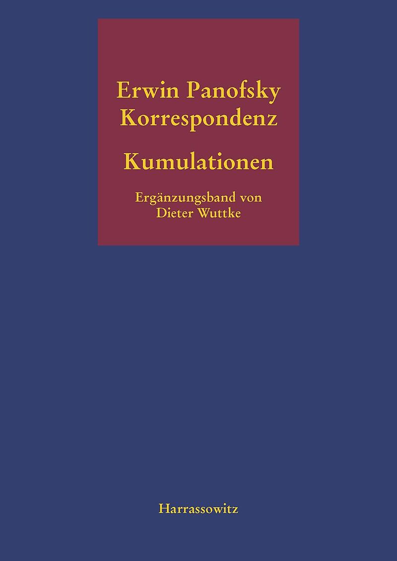 Kumulationen Ergänzungsband zur Erwin-Panofsky-Korrespondenz 1910 bis 1968