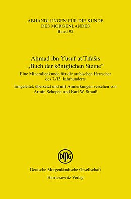 Fester Einband Ahmad ibn Yusuf at-Tifais &quot;Buch der königlichen Steine&quot; von Armin Schopen, Karl W Strauss
