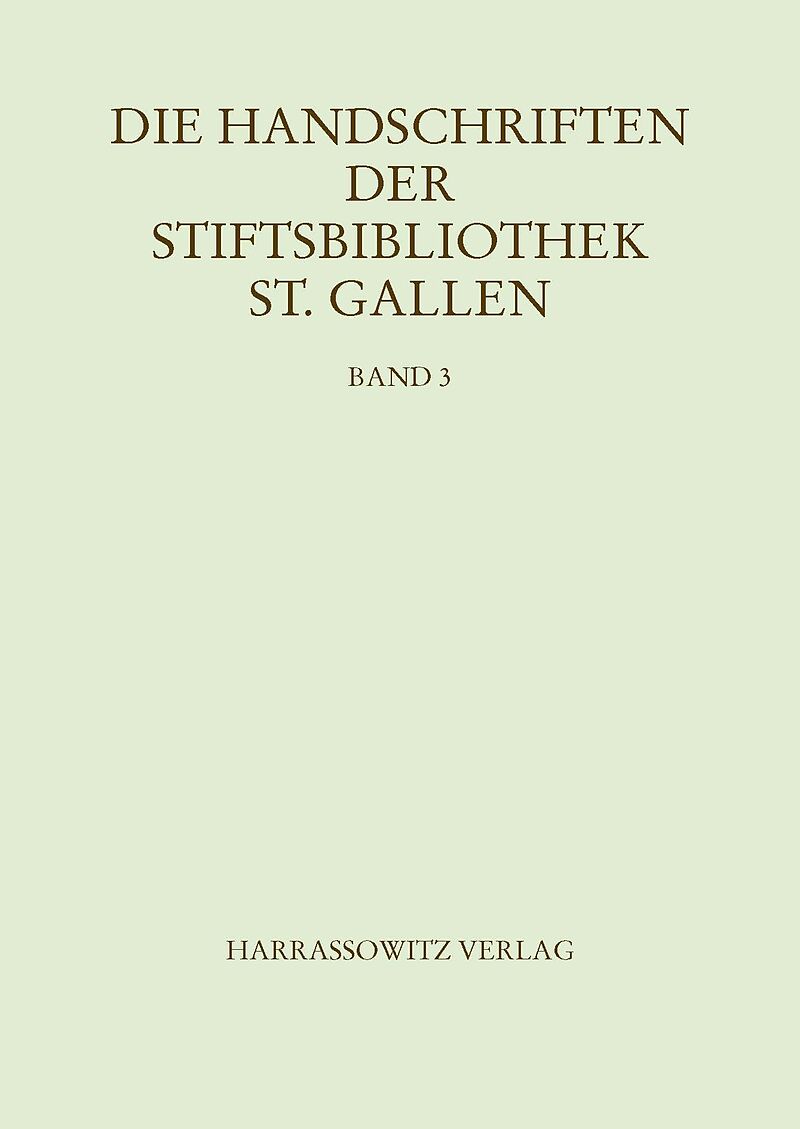 Die Handschriften der Stiftsbibliothek St. Gallen. Band 3 Abt. V: Codices 670749: Iuridica. Kanonisches, römisches und germanisches Recht